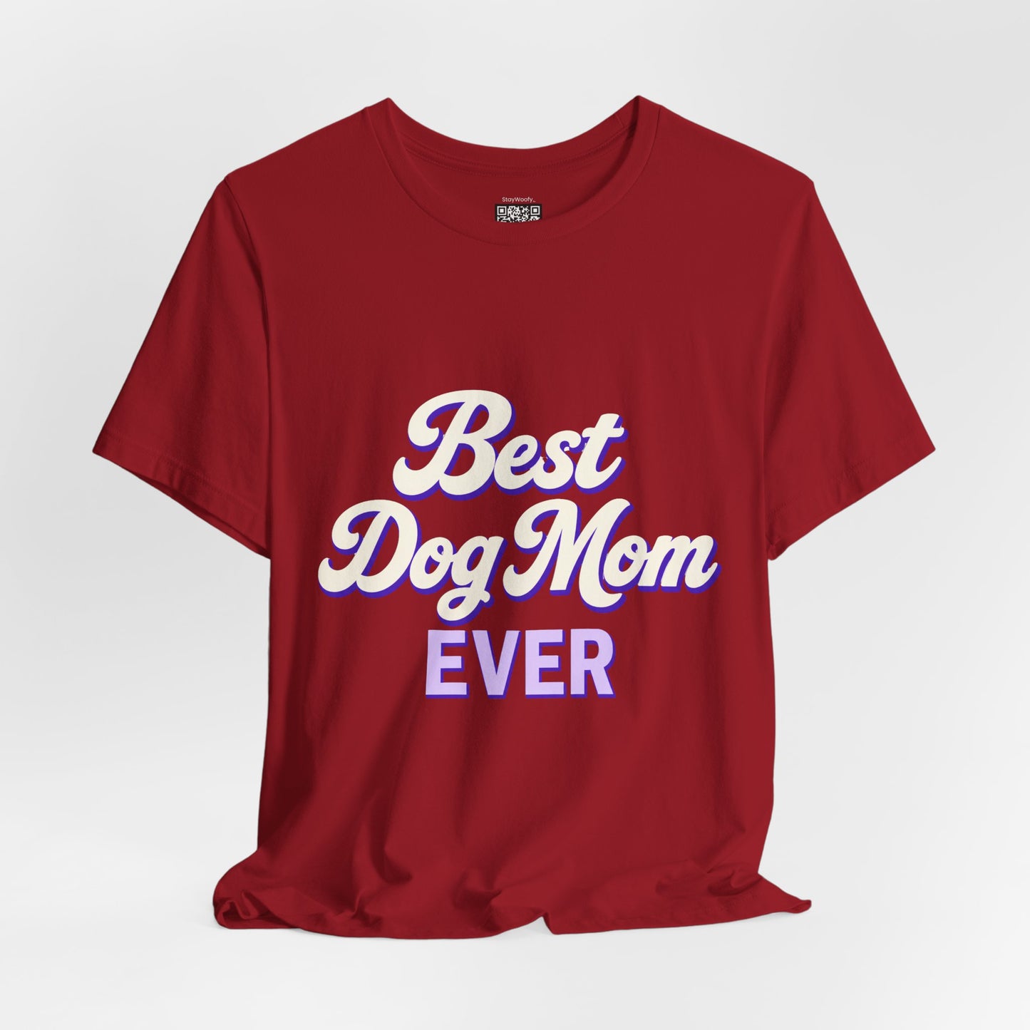 Best Dog Mom Ever - T-Shirt