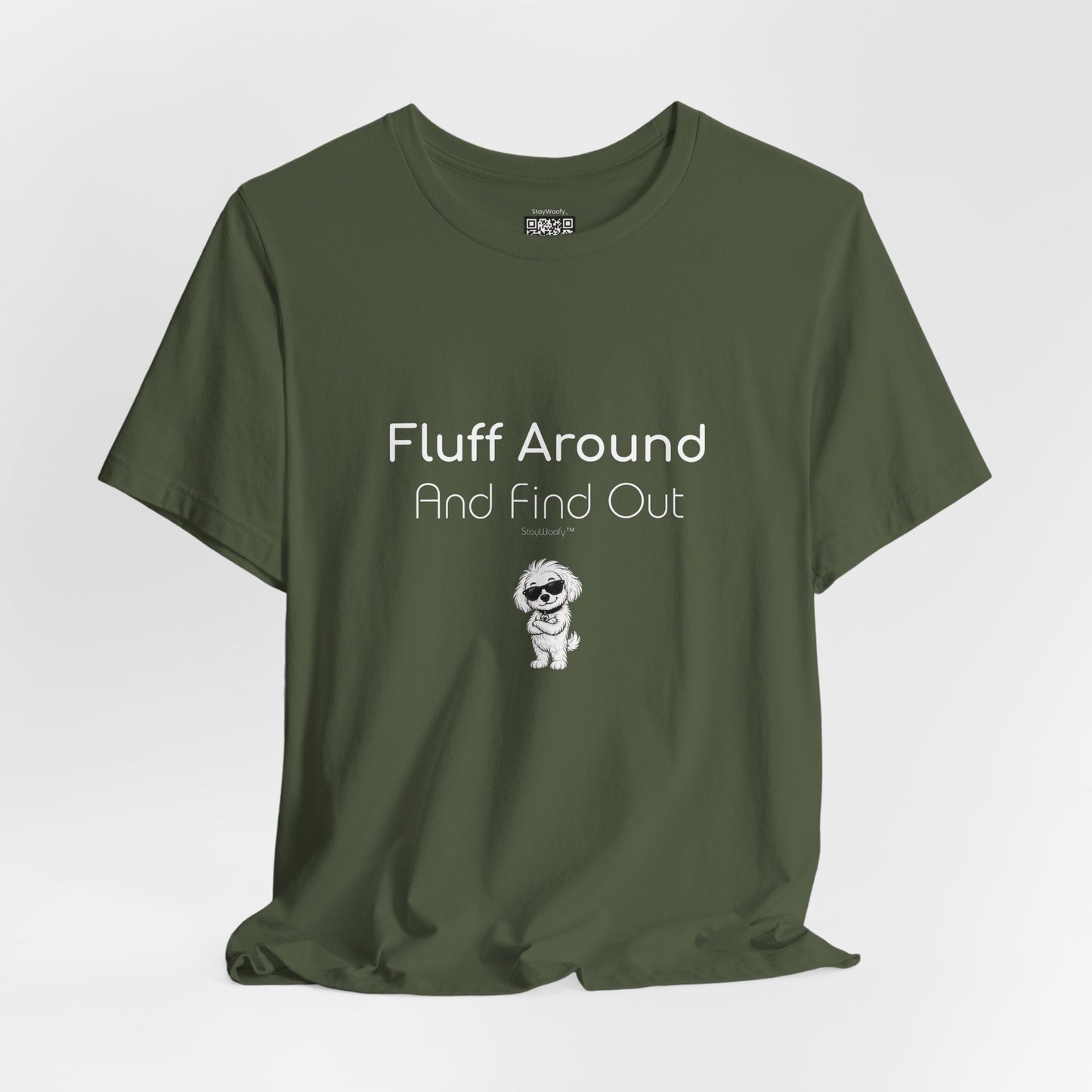 Fluff Around And Find Out - T-Shirt