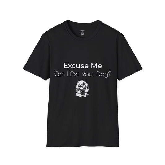 Hey Woofy: Excuse Me, Can I Pet Your Dog - Tee Shirt