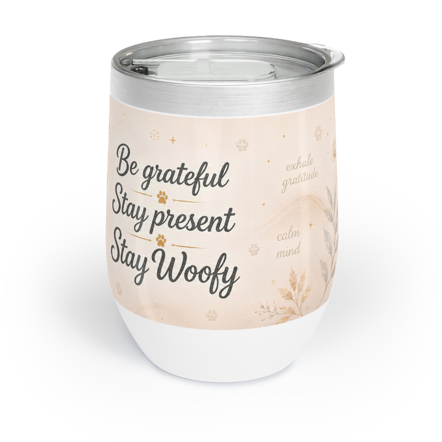Be Grateful Stay Present Stay Woofy – 12 oz Insulated Tumbler.