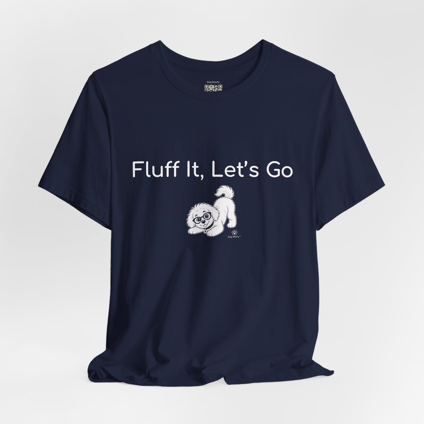 Fluff It, Let's Go - T-Shirt