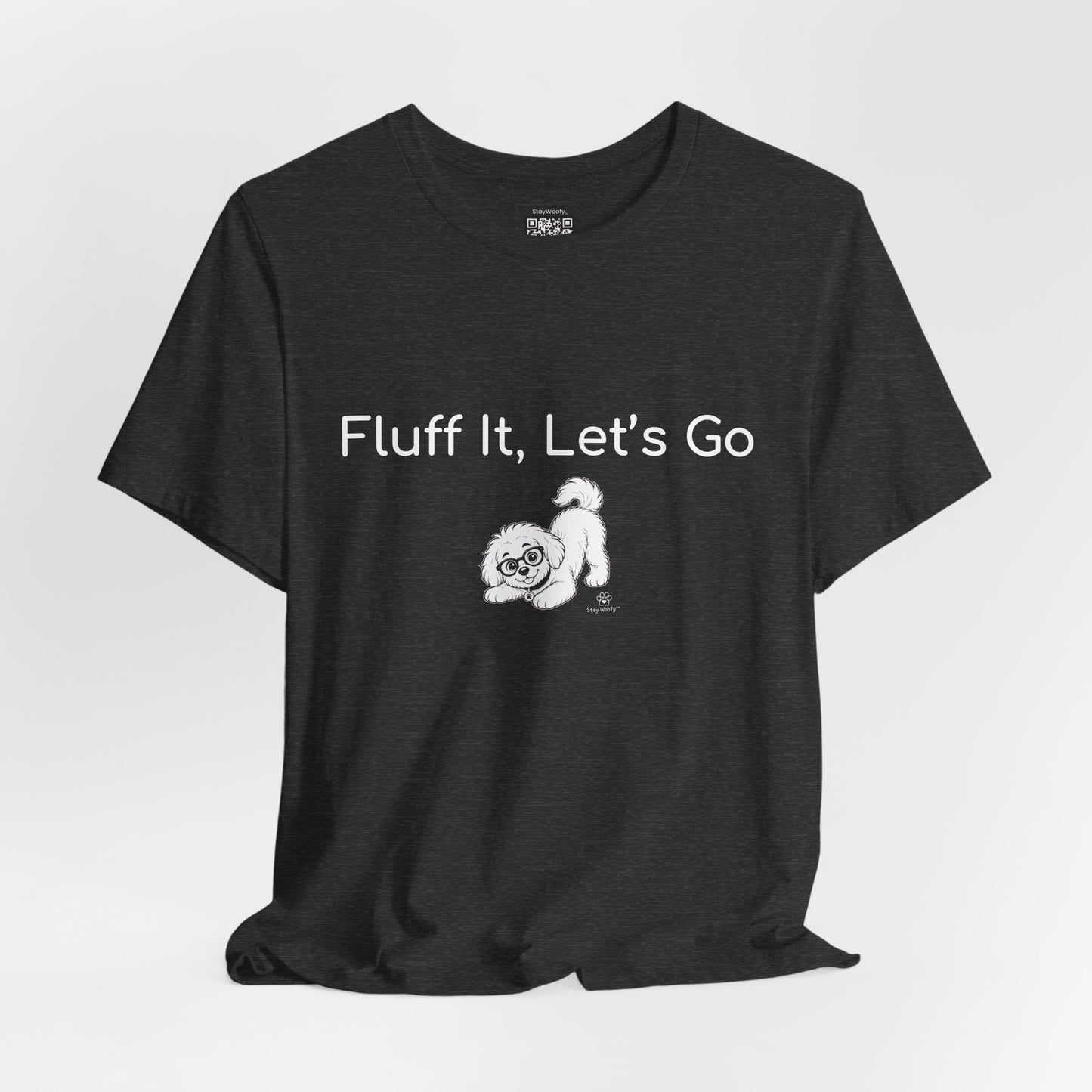 Fluff It, Let's Go - T-Shirt