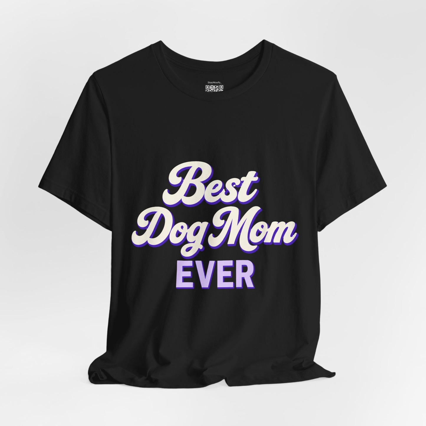 Best Dog Mom Ever - T-Shirt