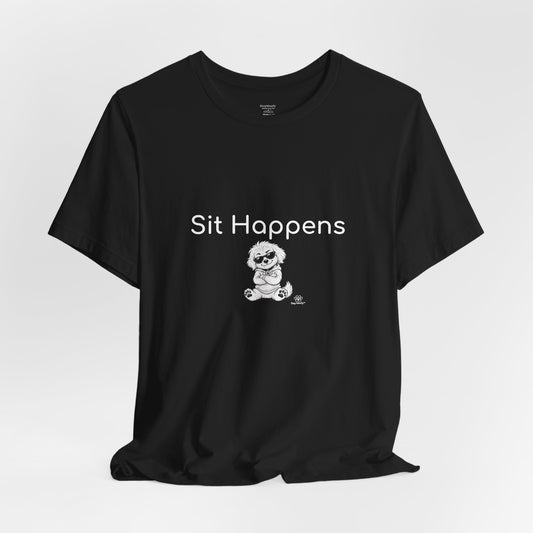 Sit Happens - T-Shirt
