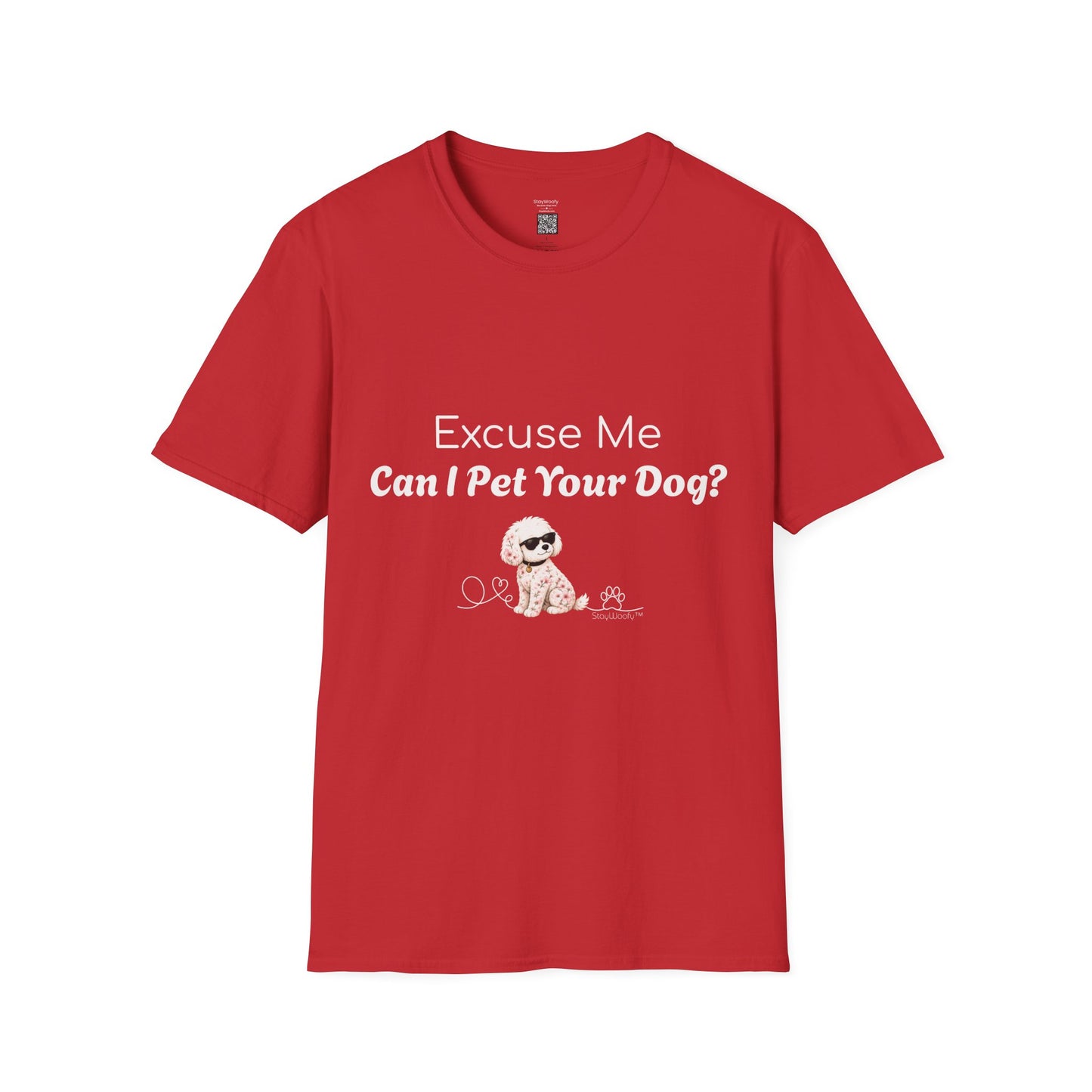 Pretty Cool Woofy: Excuse Me, Can I Pet Your Dog - T-Shirt