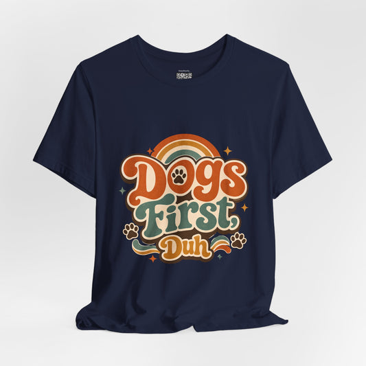 Dogs First Duh  Retro - Tee Shirt