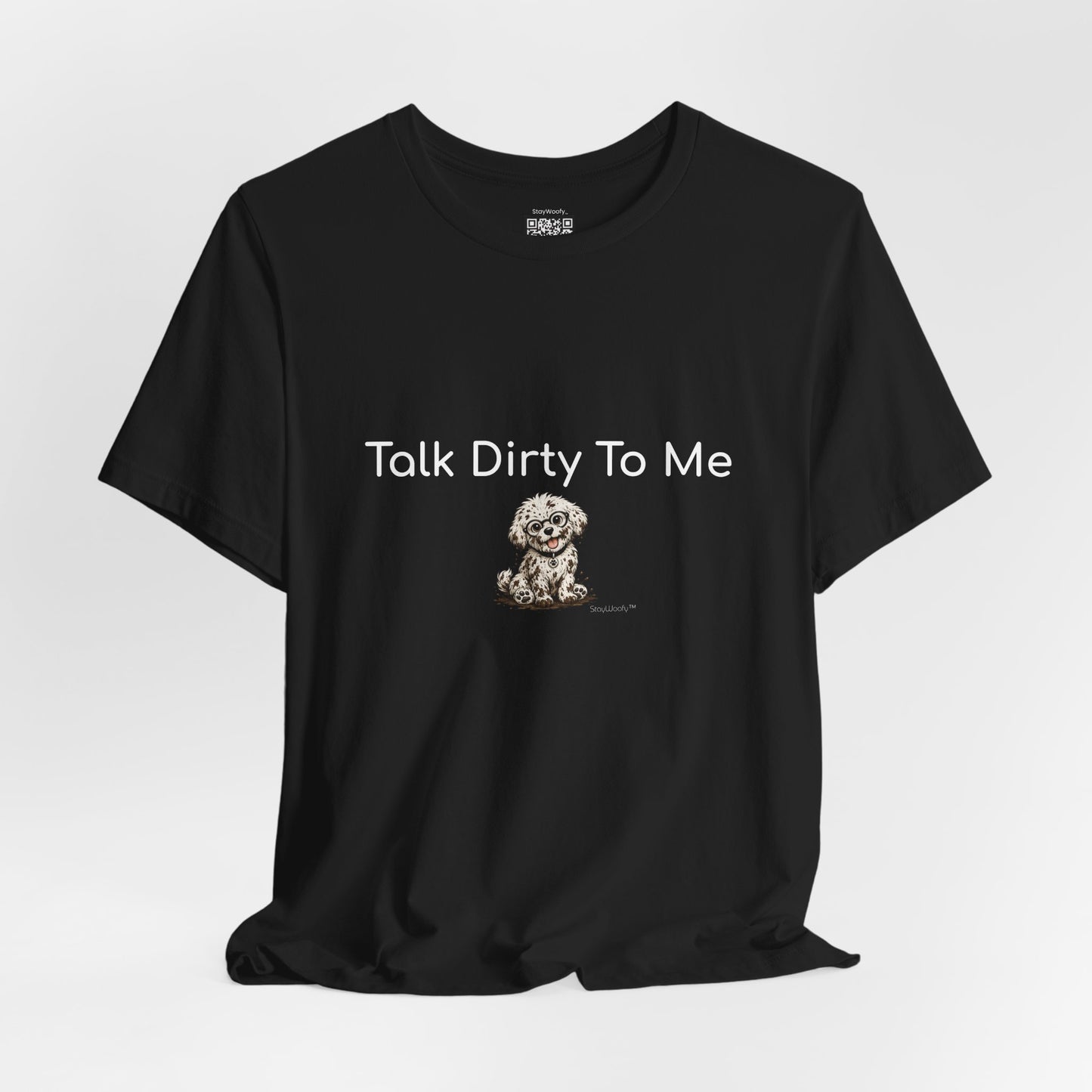 Talk Dirty To Me - T-Shirt