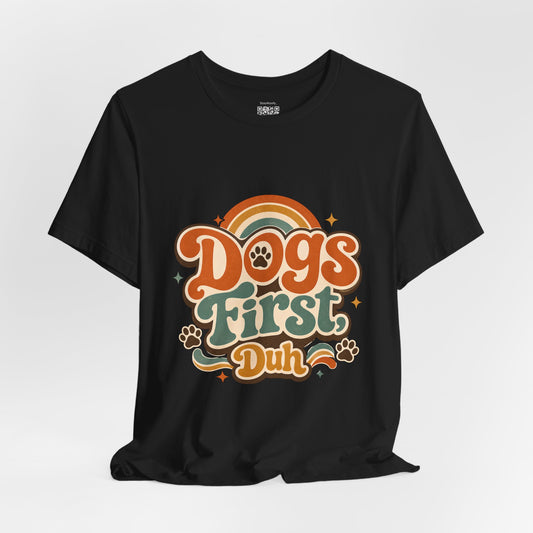 Dogs First Duh  Retro - Tee Shirt