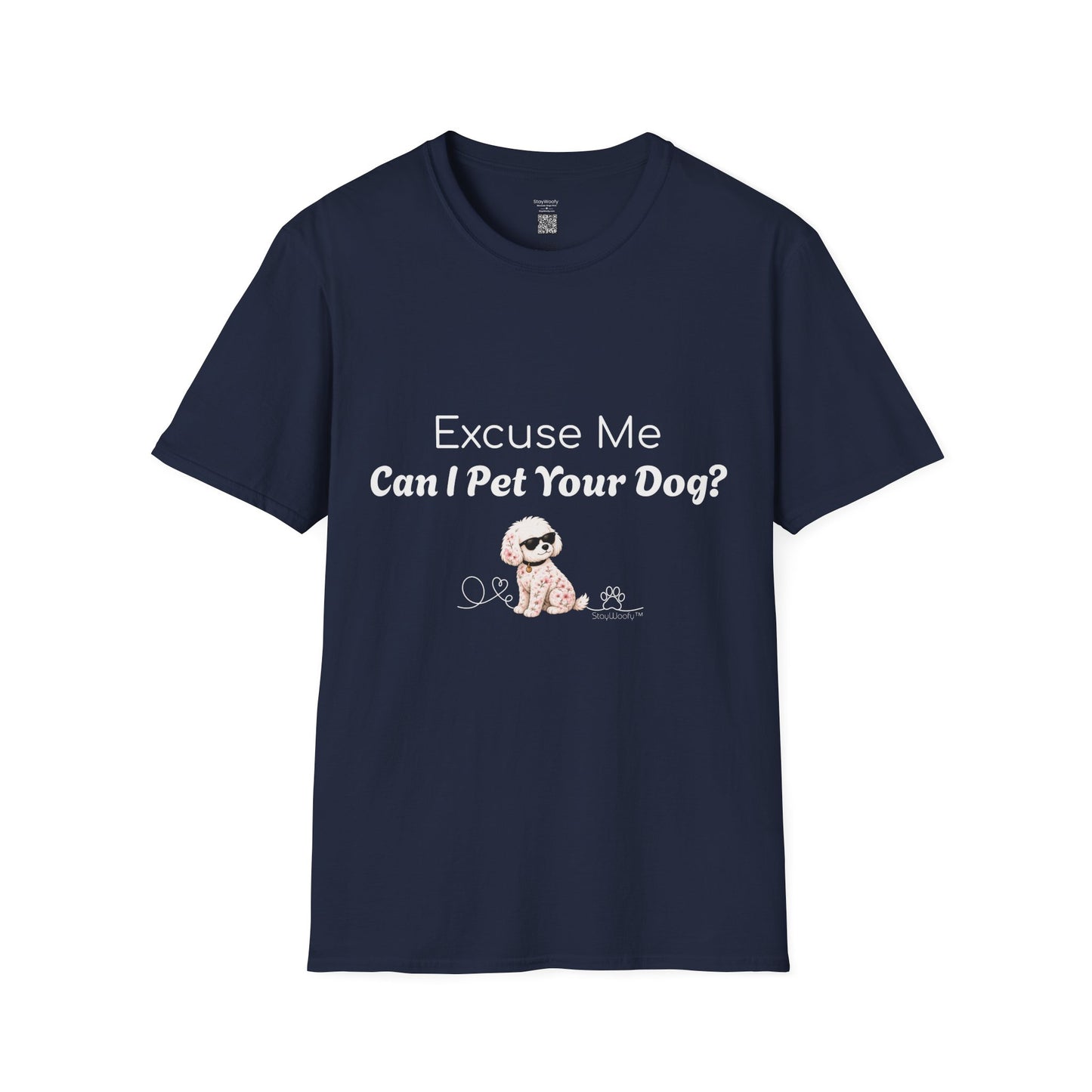 Pretty Cool Woofy: Excuse Me, Can I Pet Your Dog - T-Shirt