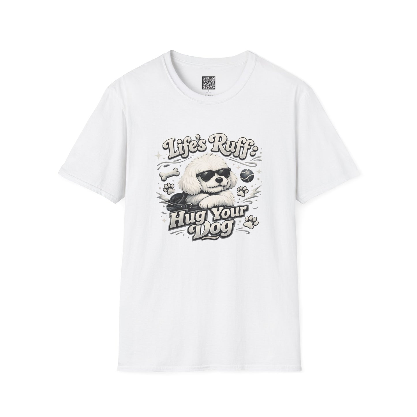 Life's Ruff, Hug Your Dog Tee Shirt
