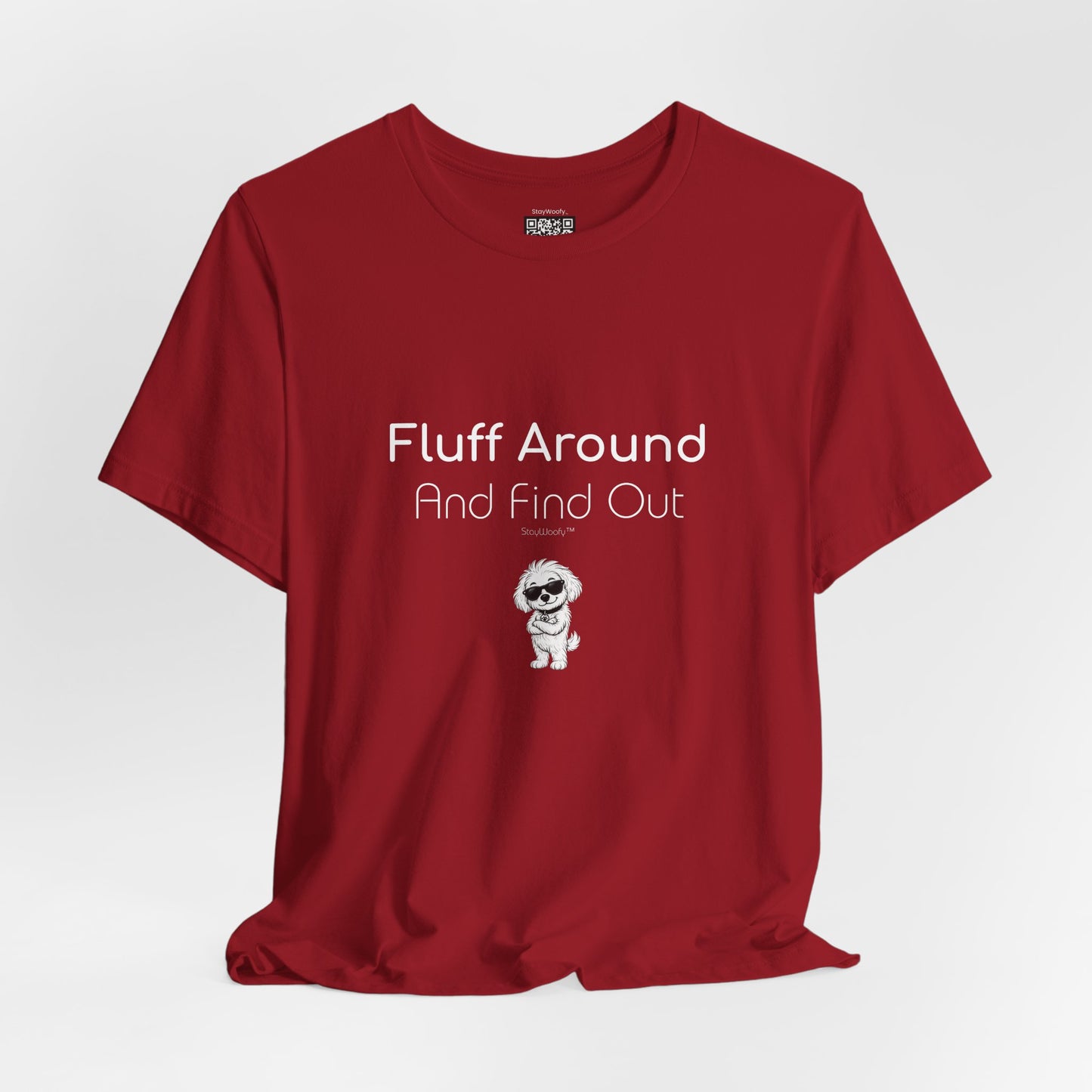 Fluff Around And Find Out - T-Shirt
